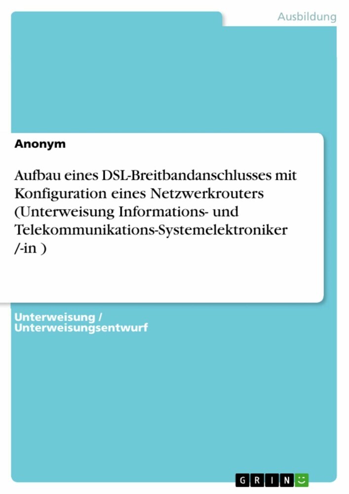 Aufbau eines DSL-Breitbandanschlusses mit Konfiguration eines Netzwerkrouters (Unterweisung Informations- und Telekommunikations-Systemelektroniker /-in ) main product photo