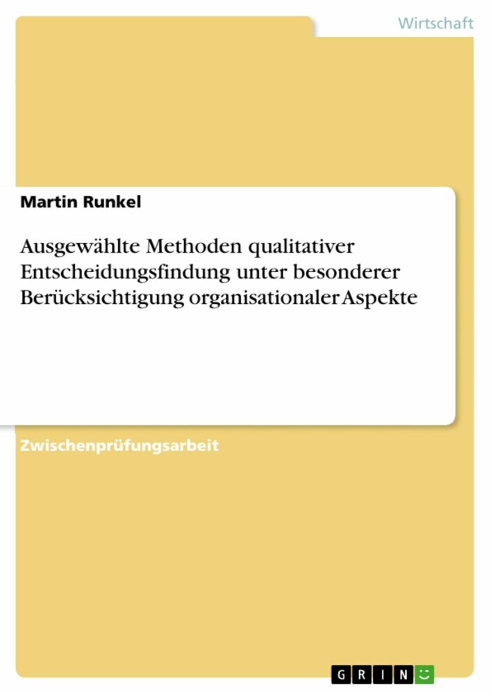 Ausgewählte Methoden qualitativer Entscheidungsfindung unter besonderer Berücksichtigung organisationaler Aspekte main product photo