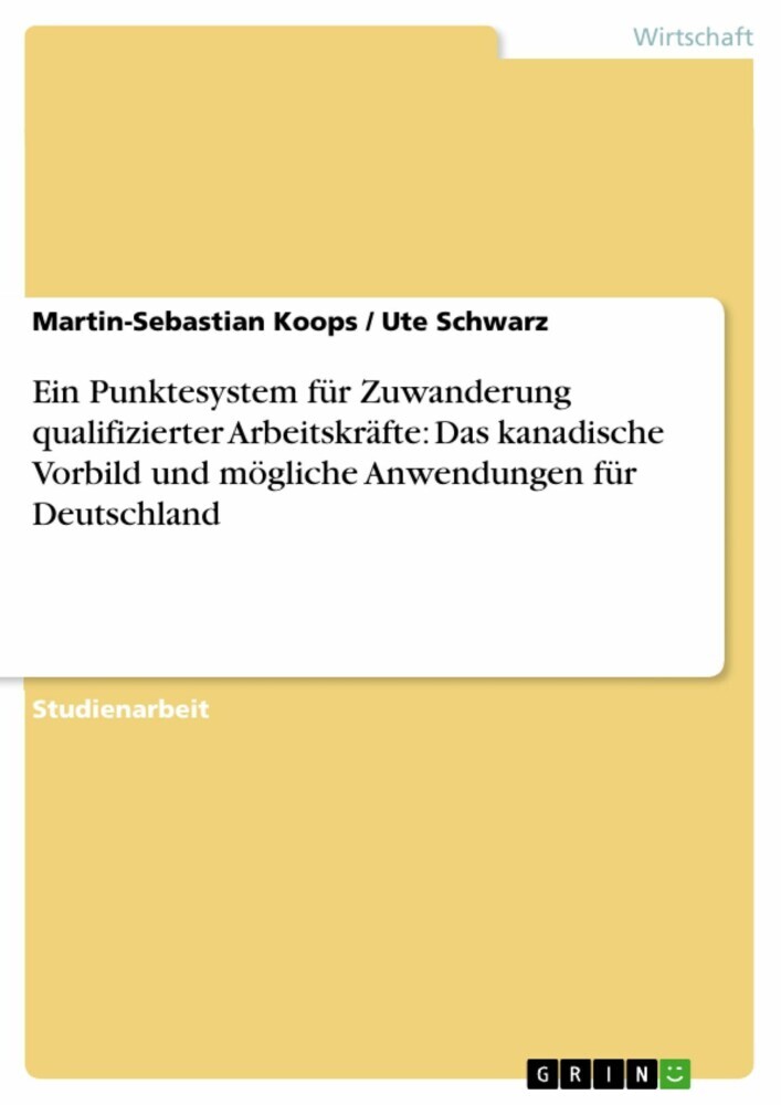 Ein Punktesystem für Zuwanderung qualifizierter Arbeitskräfte: Das kanadische Vorbild und mögliche Anwendungen für Deutschland main product photo