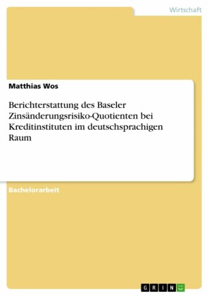 Berichterstattung des Baseler Zinsänderungsrisiko-Quotienten bei Kreditinstituten im deutschsprachigen Raum