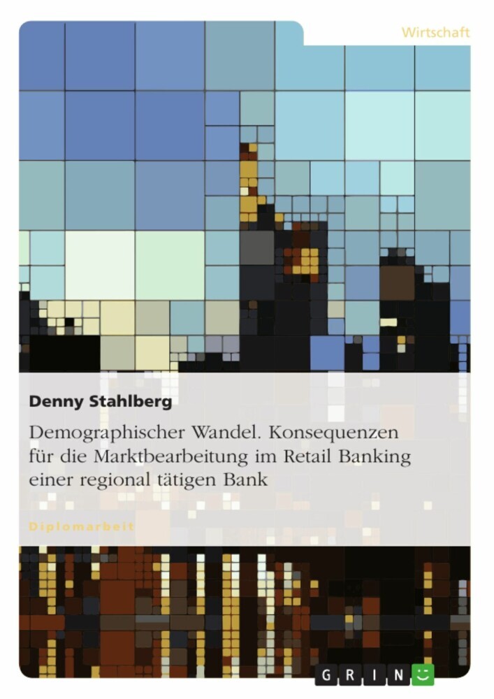 Demographischer Wandel. Konsequenzen für die Marktbearbeitung im Retail Banking einer regional tätigen Bank main product photo