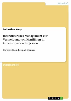 Interkulturelles Management zur Vermeidung von Konflikten in internationalen Projekten