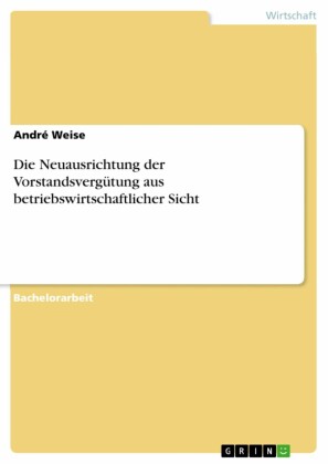 Die Neuausrichtung der Vorstandsvergütung aus betriebswirtschaftlicher Sicht