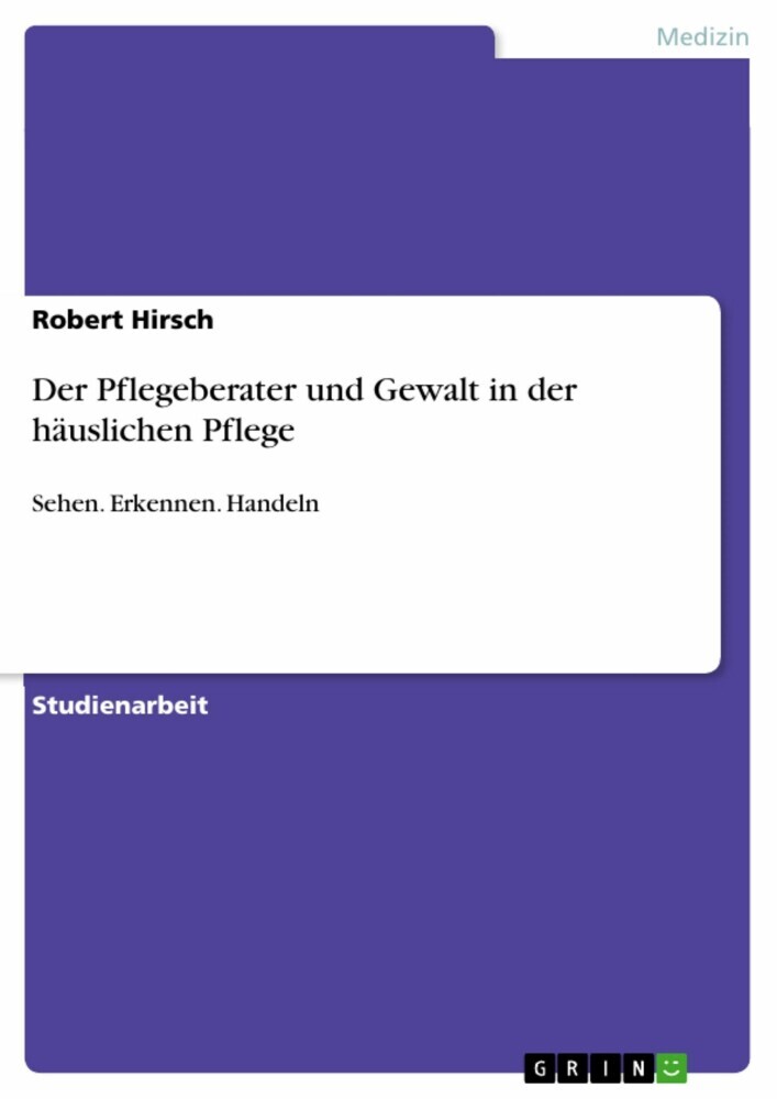 Der Pflegeberater und Gewalt in der häuslichen Pflege main product photo