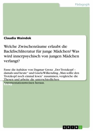 Welche Zwischenräume erlaubt die Backfischliteratur für junge Mädchen? Was wird innerpsychisch von jungen Mädchen verlangt?