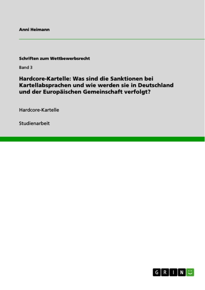Hardcore-Kartelle: Was sind die Sanktionen bei Kartellabsprachen und wie werden sie in Deutschland und der Europäischen Gemeinschaft verfolgt? main product photo