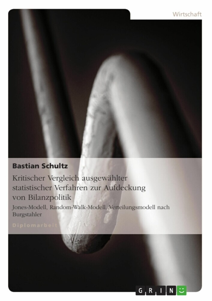 Kritischer Vergleich ausgewählter statistischer Verfahren zur Aufdeckung von Bilanzpolitik main product photo