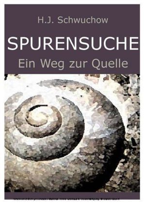 Spurensuche. Eine Reise zur Quelle