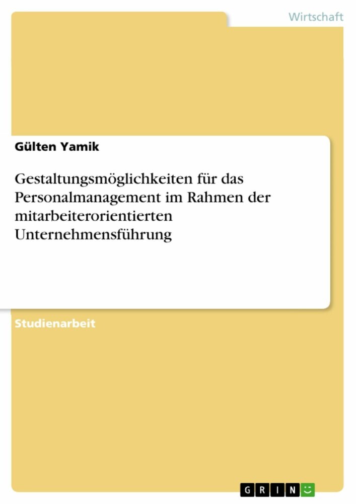 Gestaltungsmöglichkeiten für das Personalmanagement im Rahmen der mitarbeiterorientierten Unternehmensführung main product photo