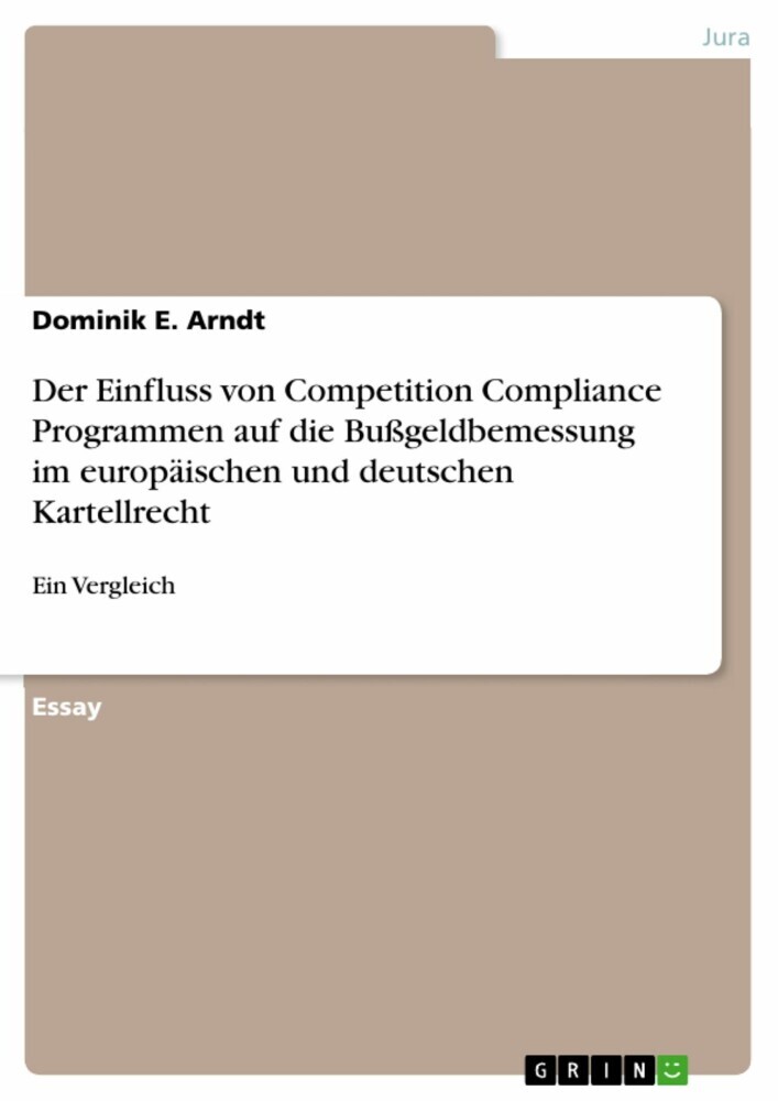 Der Einfluss von Competition Compliance Programmen auf die Bußgeldbemessung im europäischen und deutschen Kartellrecht main product photo