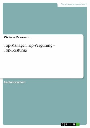 Top-Manager, Top-Vergütung - Top-Leistung?