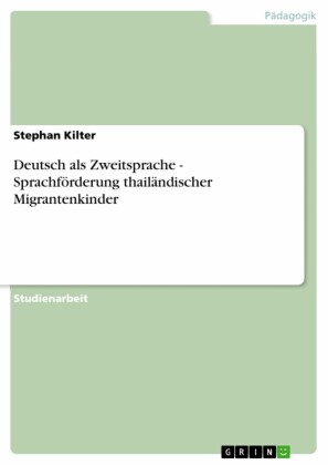 Deutsch als Zweitsprache - Sprachförderung thailändischer Migrantenkinder