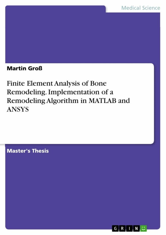 Finite Element Analysis of Bone Remodeling. Implementation of a Remodeling Algorithm in MATLAB and ANSYS main product photo