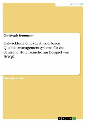 Entwicklung eines zertifizierbaren Qualitätsmanagementsystems für die deutsche Hotelbranche am Beispiel von HOQS