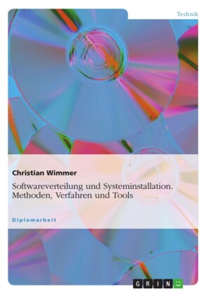 Softwareverteilung und Systeminstallation. Methoden, Verfahren und Tools
