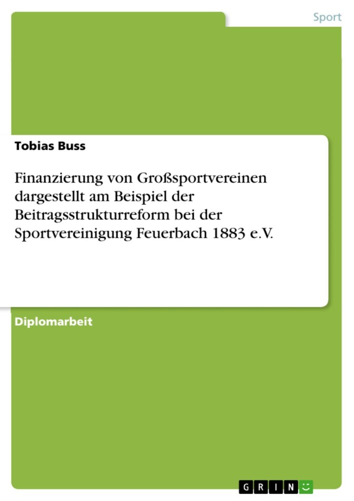 Finanzierung von Großsportvereinen dargestellt am Beispiel der Beitragsstrukturreform bei der Sportvereinigung Feuerbach 1883 e.V. main product photo