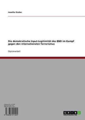 Die demokratische Input-Legitimität des BND im Kampf gegen den internationalen Terrorismus