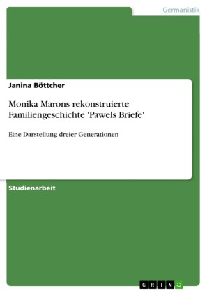 Monika Marons rekonstruierte Familiengeschichte 'Pawels Briefe'