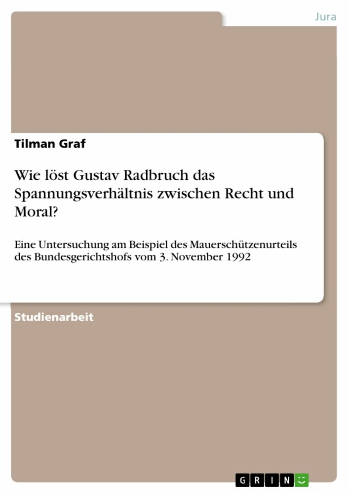 Wie löst Gustav Radbruch das Spannungsverhältnis zwischen Recht und Moral? main product photo