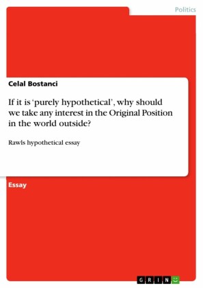 If it is 'purely hypothetical', why should we take any interest in the Original Position in the world outside?