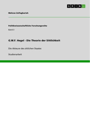 G.W.F. Hegel - Die Theorie der Sittlichkeit