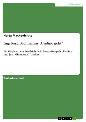 Ingeborg Bachmanns 'Undine geht'