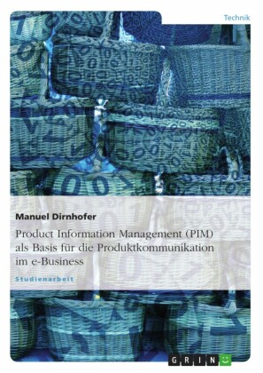 Product Information Management (PIM) als Basis für die Produktkommunikation im e-Business