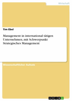 Management in international tätigen Unternehmen, mit Schwerpunkt Strategisches Management