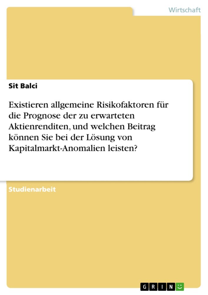 Existieren allgemeine Risikofaktoren für die Prognose der zu erwarteten Aktienrenditen, und welchen Beitrag können Sie bei der Lösung von Kapitalmarkt-Anomalien leisten? main product photo