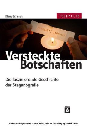 Versteckte Botschaften (TELEPOLIS): Die faszinierende Geschichte der Steganografie