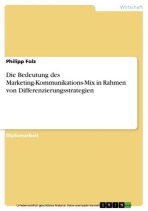Die Bedeutung des Marketing-Kommunikations-Mix in Rahmen von Differenzierungsstrategien