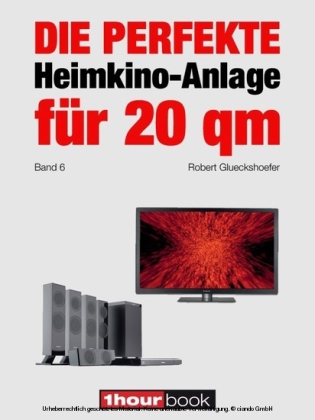 Die perfekte Heimkino-Anlage für 20 qm (Band 6)