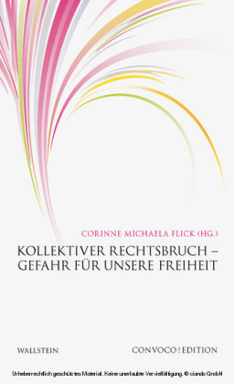Kollektiver Rechtsbruch - Gefahr für unsere Freiheit