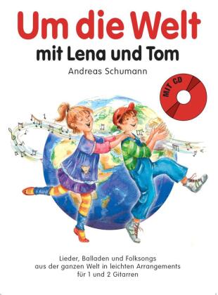 Um die Welt mit Lena und Tom, für 2-3 Gitarren, m. Audio-CD