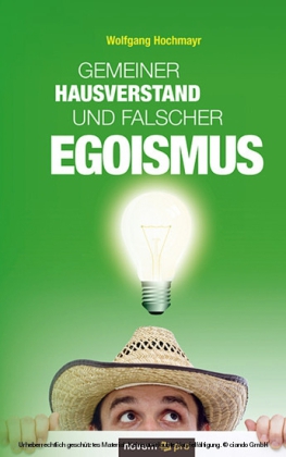 Gemeiner Hausverstand und falscher Egoismus