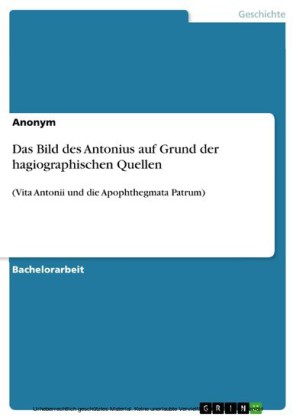 Das Bild des Antonius auf Grund der hagiographischen Quellen