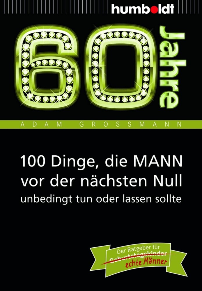 60 Jahre: 100 Dinge, die MANN vor der nächsten Null unbedingt tun oder lassen sollte main product photo