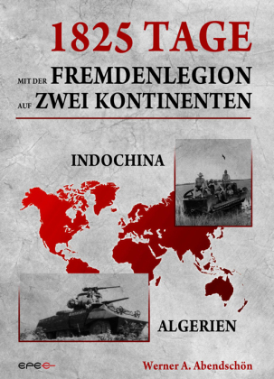 1825 Tage - Mit der Fremdenlegion auf zwei Kontinenten