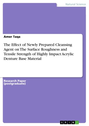 The Effect of Newly Prepared Cleansing Agent on The Surface Roughness and Tensile Strength of Highly Impact Acrylic Denture Base Material