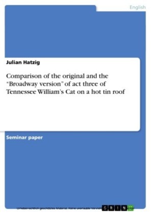 Comparison of the original and the 'Broadway version' of act three of Tennessee William's Cat on a hot tin roof