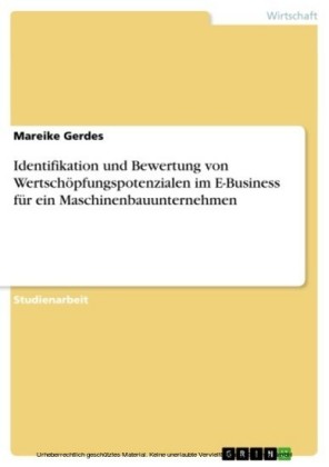 Identifikation und Bewertung von Wertschöpfungspotenzialen im E-Business für ein Maschinenbauunternehmen