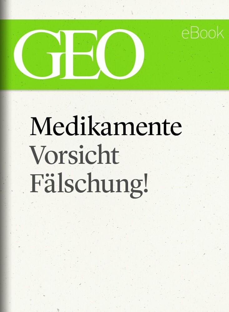 Medikamente: Vorsicht, Fälschung! (GEO eBook Single) main product photo