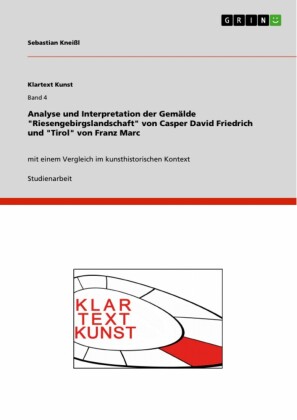 Analyse und Interpretation der Gemälde 'Riesengebirgslandschaft' von Casper David Friedrich und 'Tirol' von Franz Marc