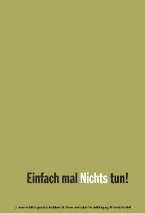 Einfach mal Nichts tun!