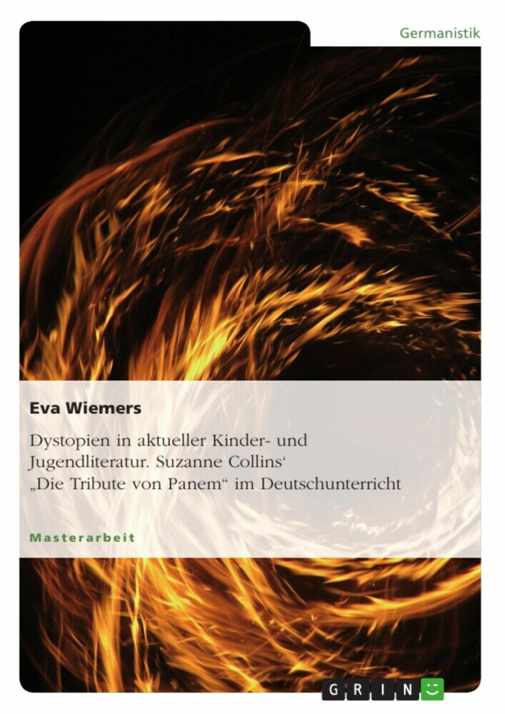 Dystopien in aktueller Kinder- und Jugendliteratur. Suzanne Collins' 'Die Tribute von Panem' im Deutschunterricht main product photo
