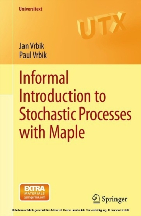 Informal Introduction to Stochastic Processes with Maple