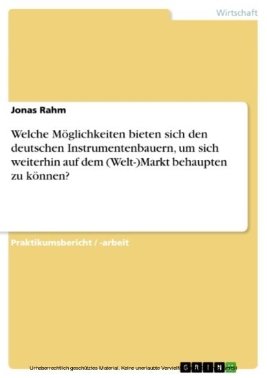 Welche Möglichkeiten bieten sich den deutschen Instrumentenbauern, um sich weiterhin auf dem (Welt-)Markt behaupten zu können? main product photo