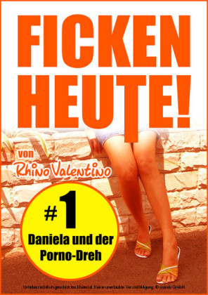 Ficken heute! 1 Daniela und der Porno-Dreh