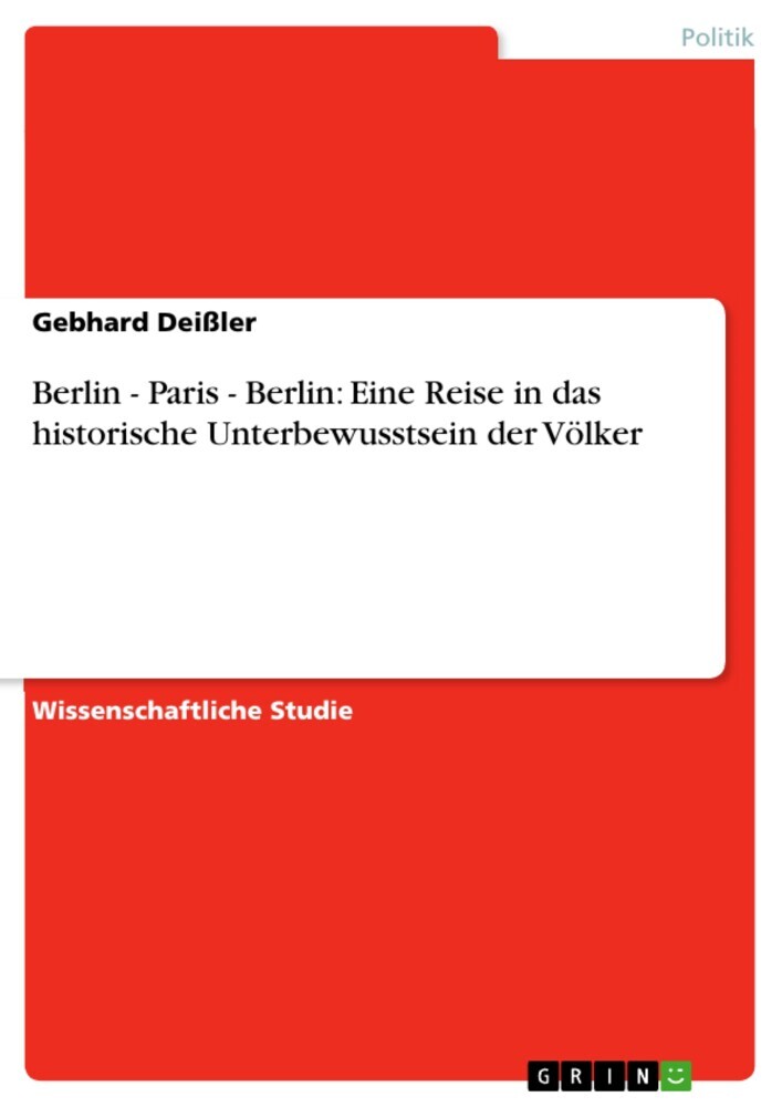 Berlin - Paris - Berlin: Eine Reise in das historische Unterbewusstsein der Völker main product photo