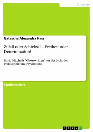 Zufall oder Schicksal - Freiheit oder Determination?